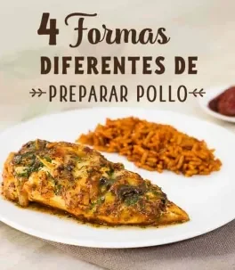 4 Formas Diferentes de preparar pollo